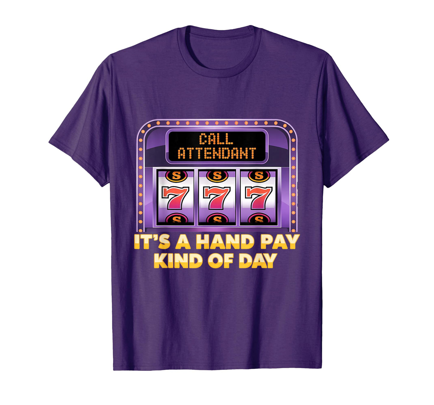 Slot Machine Slots Handpay Hand Pay Casino Men Women T-Shirt