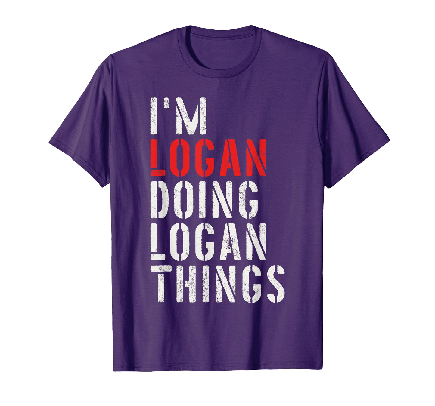 I'm Logan Doing Logan Things First Name Logan T-Shirt