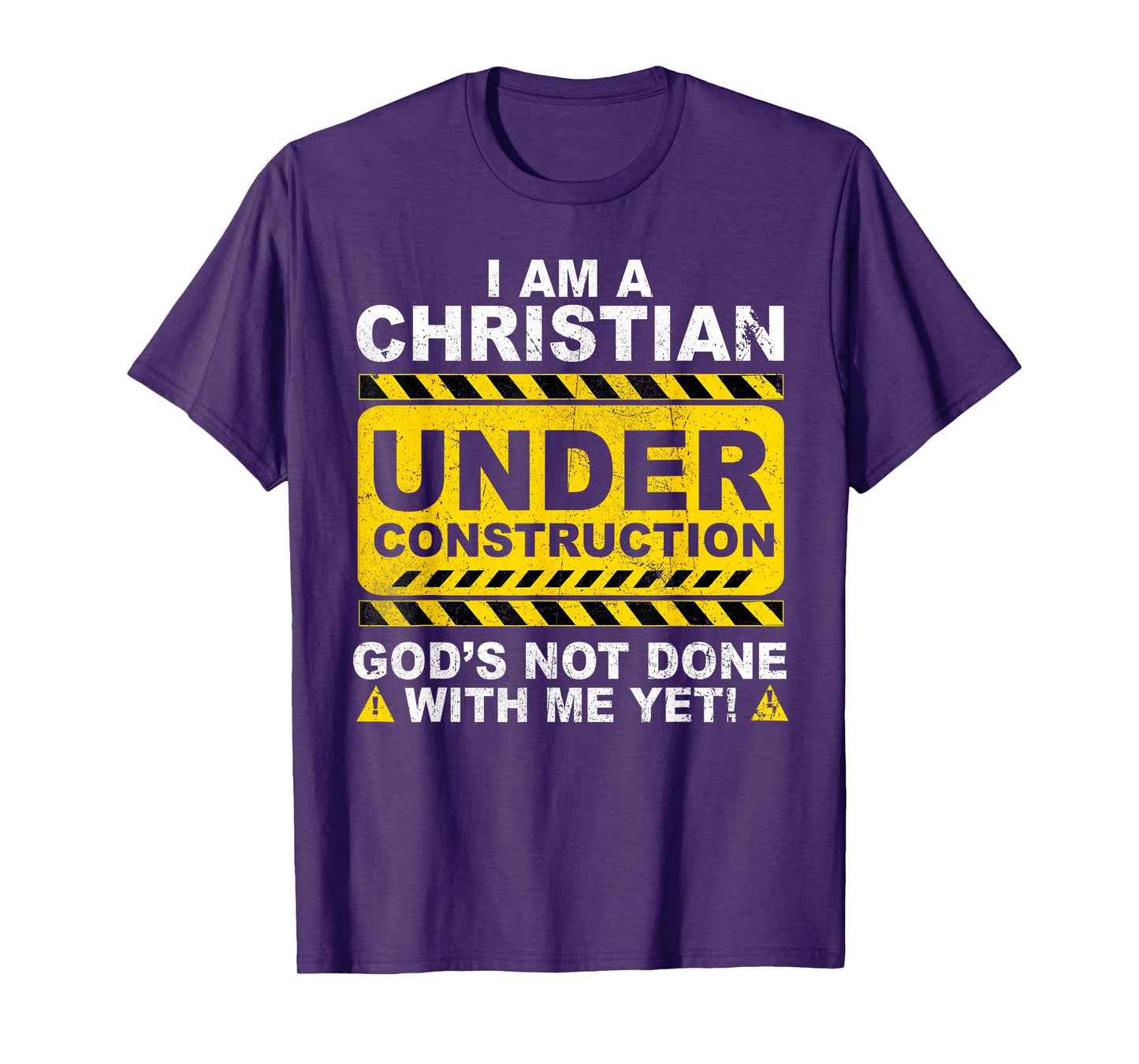 Christian Under Construction Catholic God Not Done T-Shirt