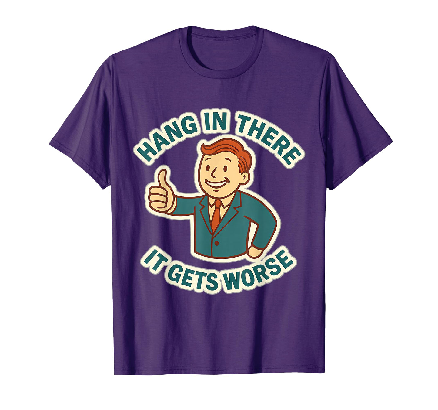 Hang In There It Gets Worse Retro 1950s Dark Humor T-Shirt