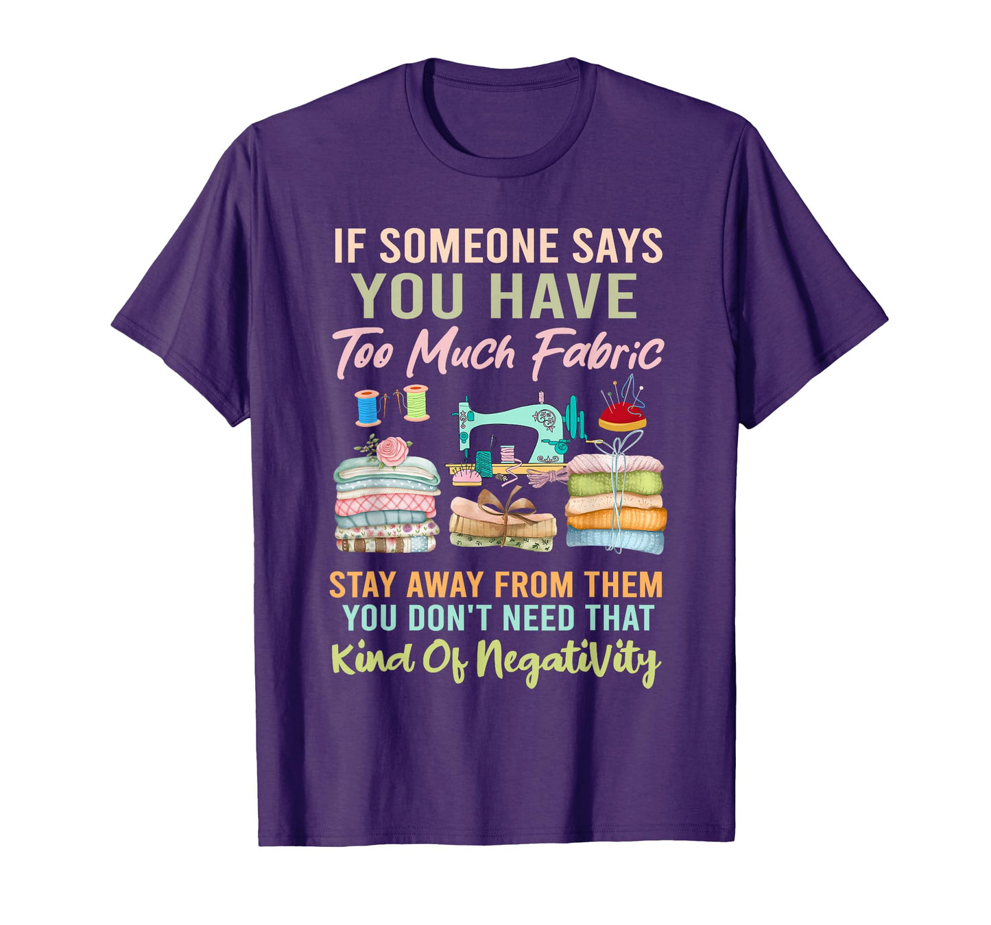 Too Much fabric Sewing & Quilting Lover Sewer Quilters T-Shirt