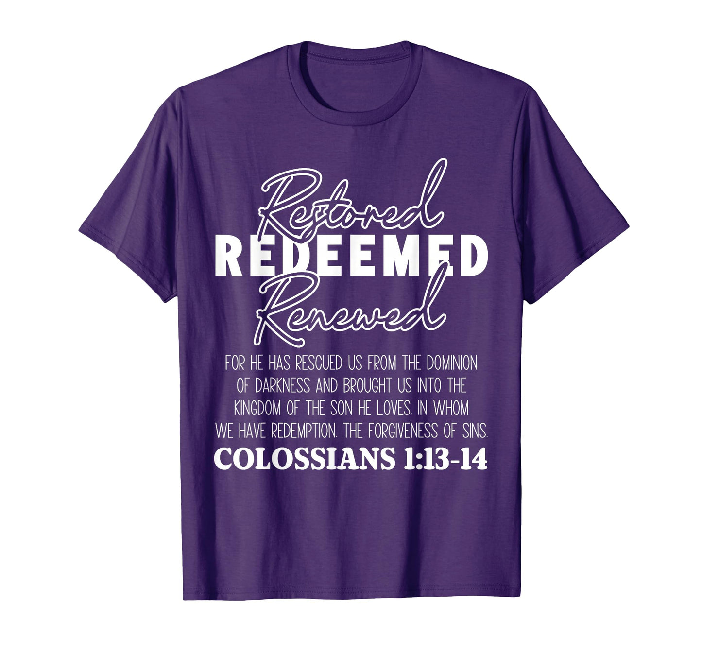 Christian Bible Verse Faith God Colossians 1:13-14 Restored T-Shirt