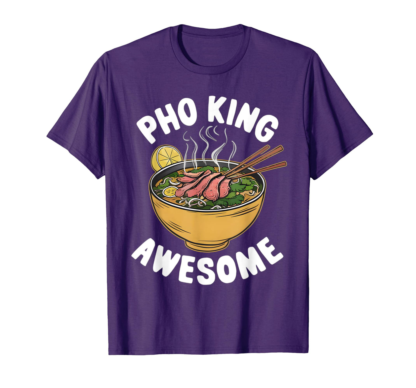 Pho King Awesome Funny Vietnamese Cuisine Vietnam Noodle T-Shirt