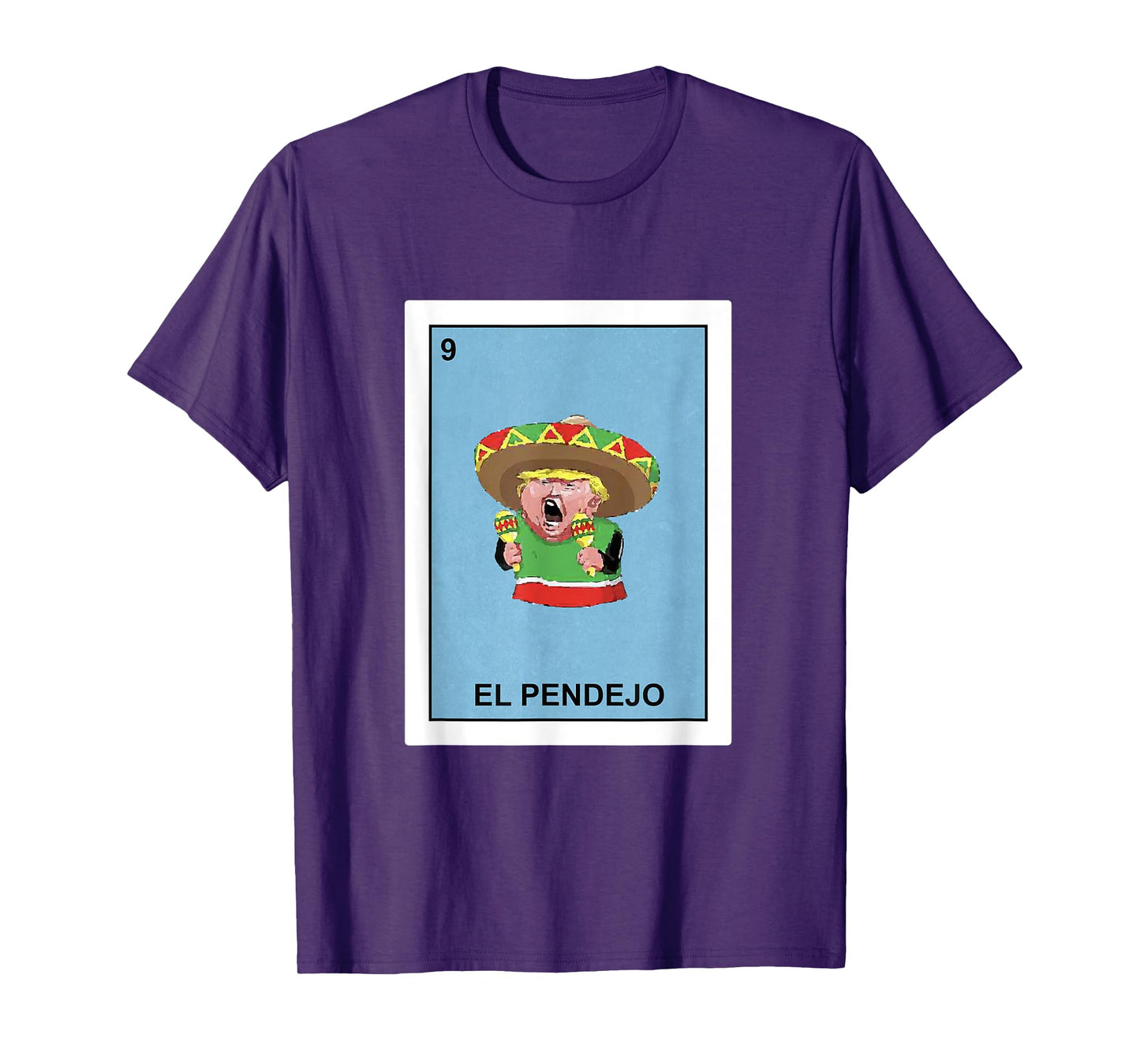 Funny Donald Trump Shirt El Pendejo Mexican Lottery Gift T-Shirt
