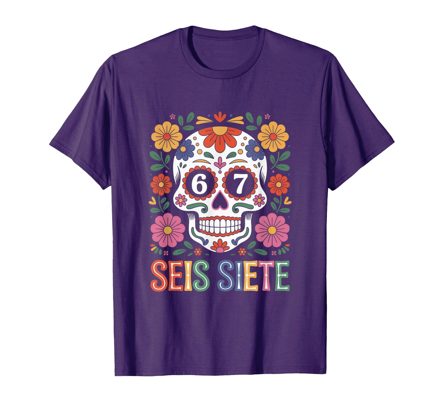Sugar Skull SEIS Siete 67 Meme Six Seven Cool Mexicans T-Shirt