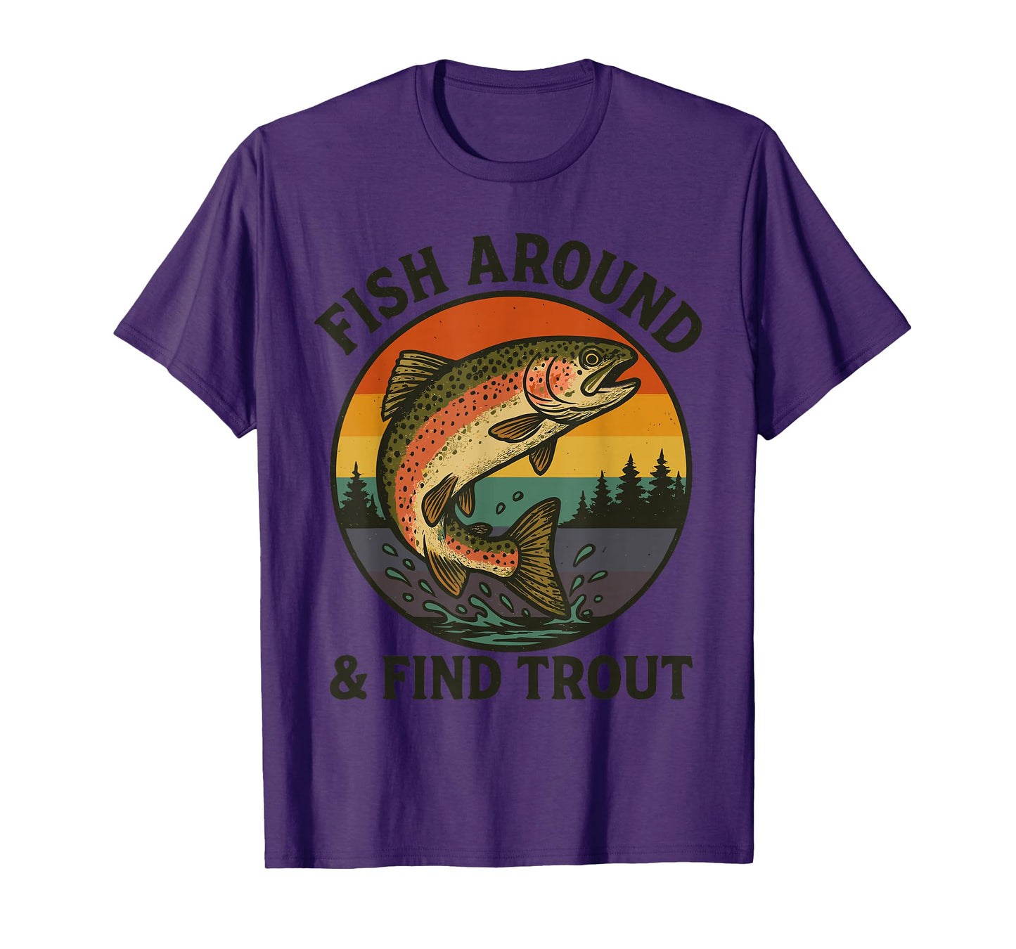 Retro Fish Around & Find Trout Funny Fishing Men Women Kids T-Shirt