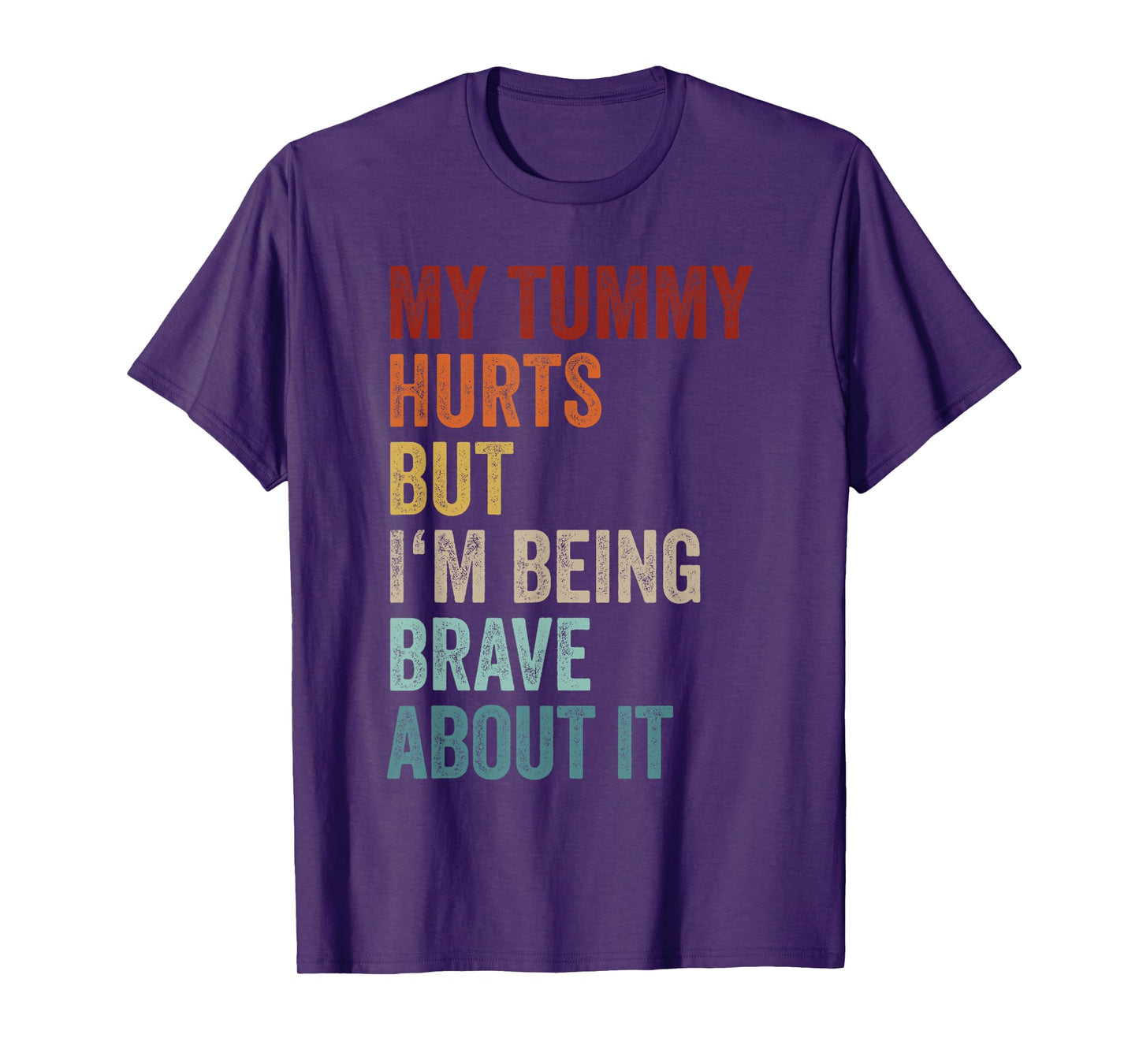 My Tummy Hurts But I'm Being Brave About It Meme Retro T-Shirt