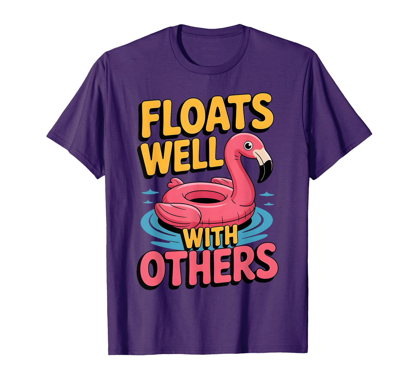 Floats Well With Others Fun Pool Float Summer Men Women Kids T-Shirt