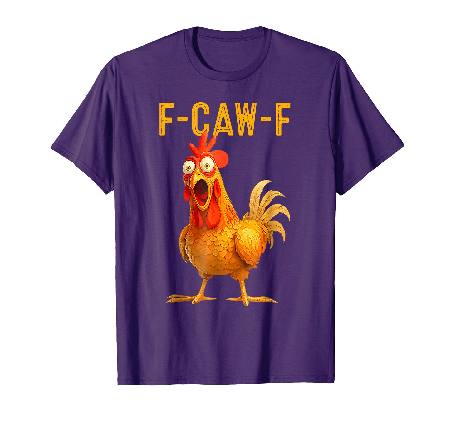 F-Caw-F Funny Chicken Humor Quote Rooster Meme T-Shirt