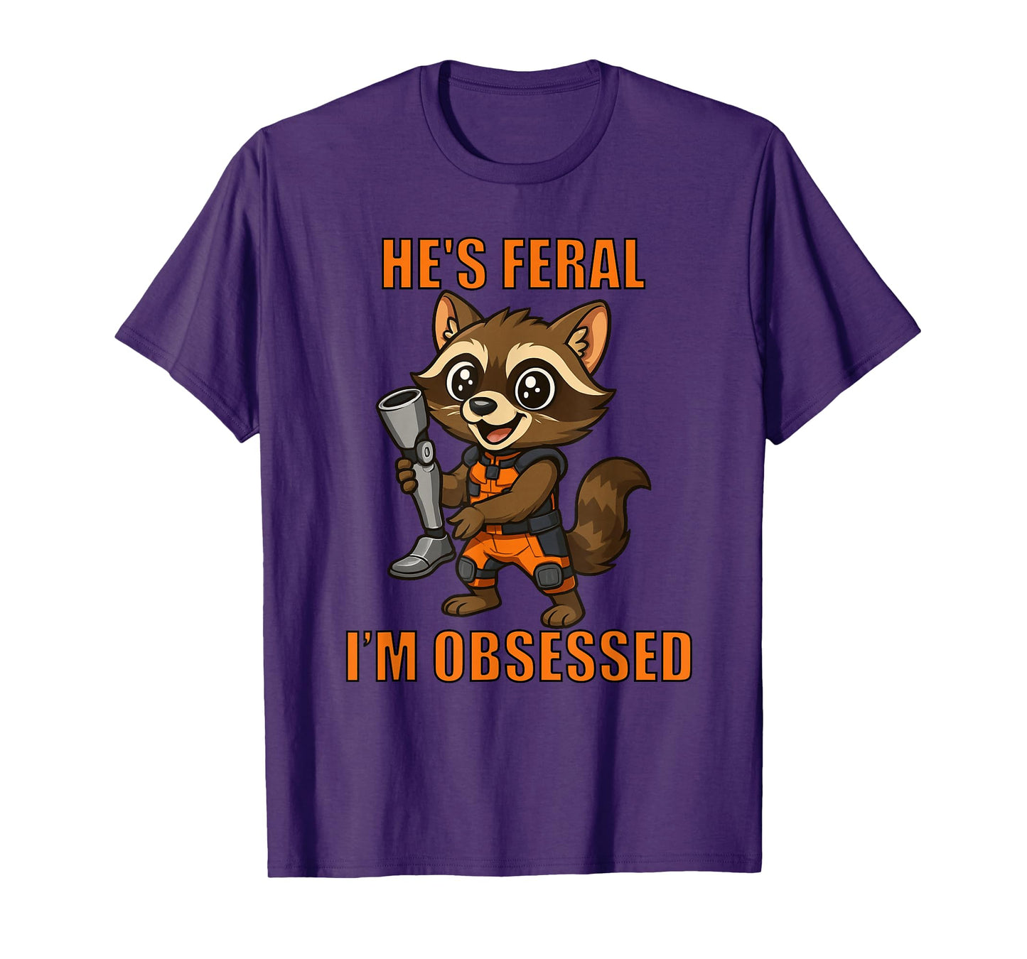 He’s Feral I’m Obsessed - Cartoon Space Raccoon T-Shirt