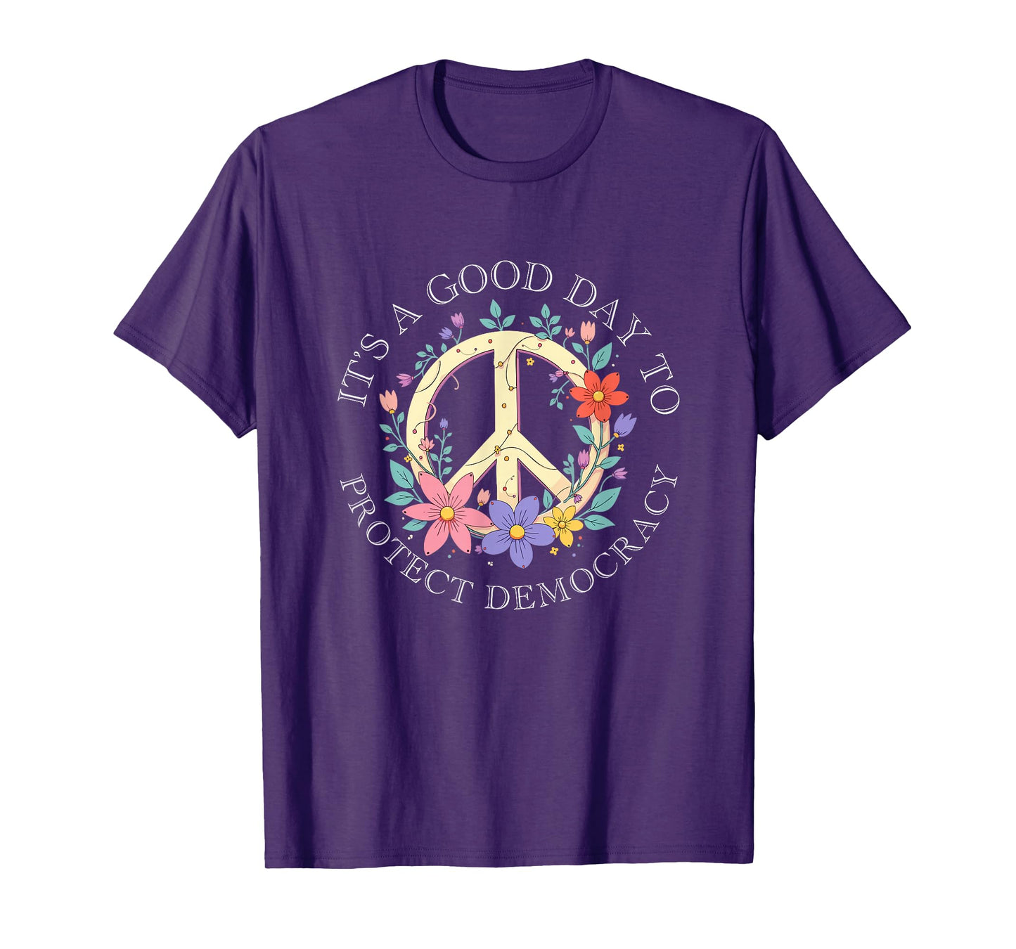 It's A Good Day to Protect Democracy Politics Democrat T-Shirt