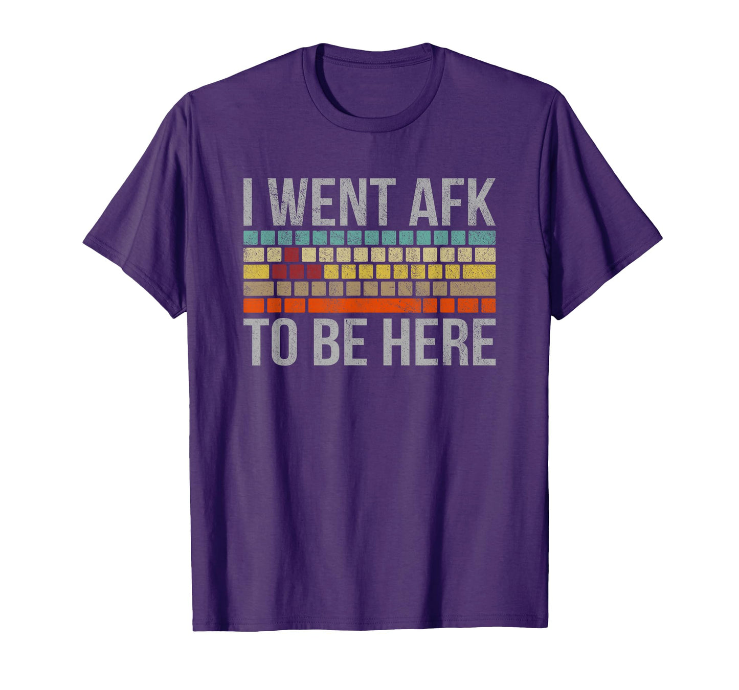Funny Gift For A PC Gamer I Went AFK To Be Here T-Shirt T-Shirt