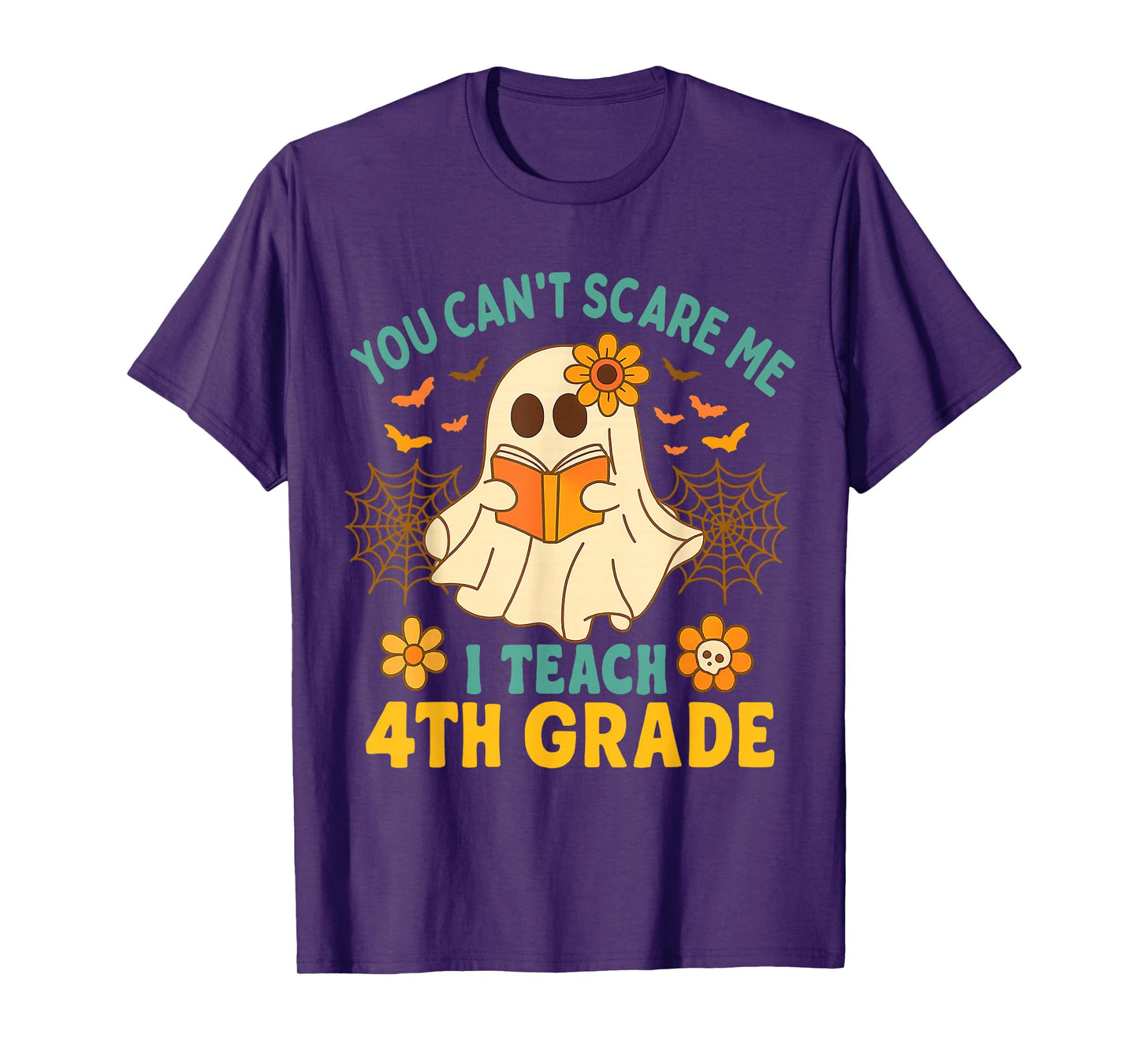 You Can't Scare Me I Teach 4th Grade Halloween Teacher Ghost T-Shirt