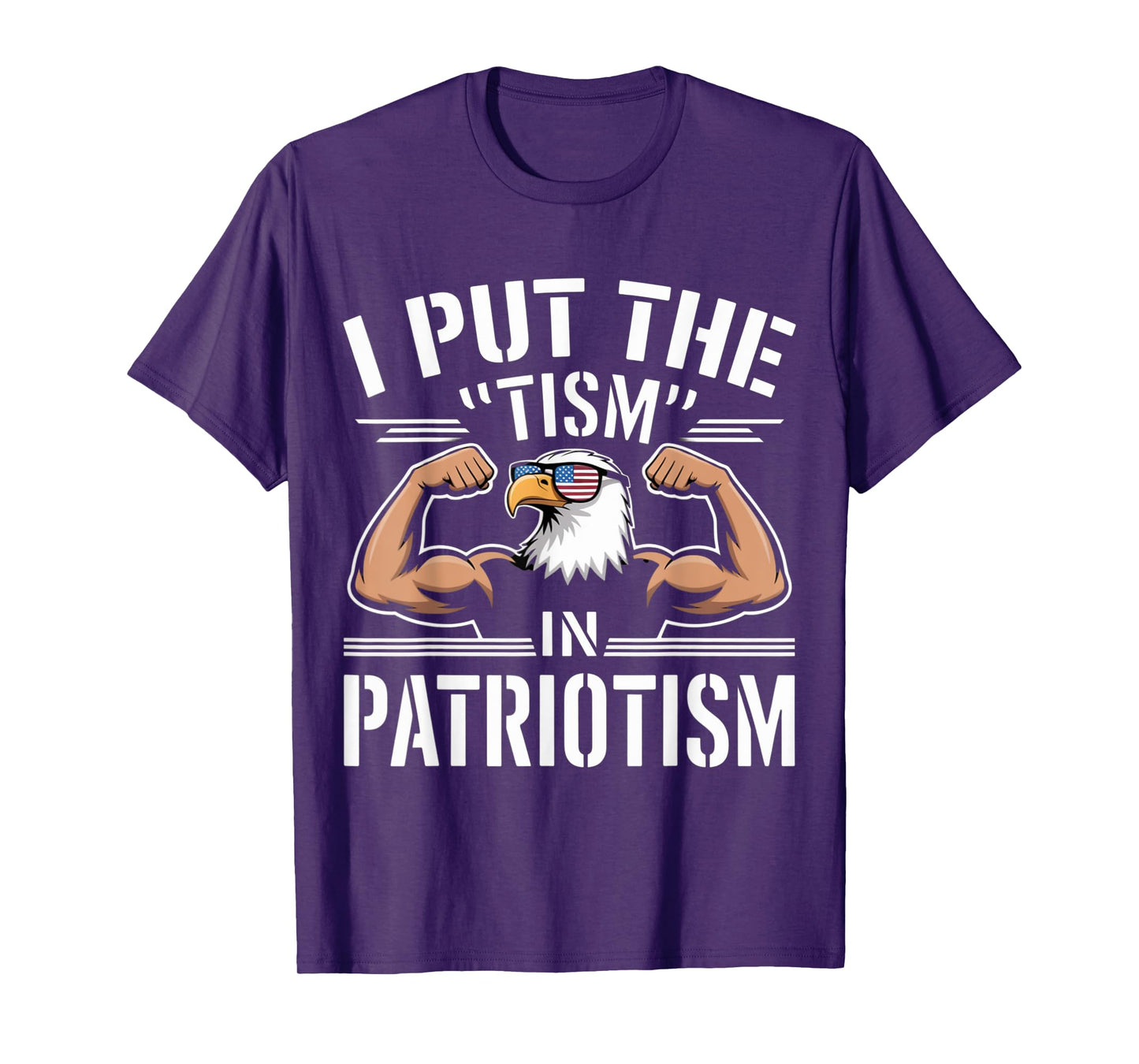 I Put The Tism in Patriotism Cool Eagle T-Shirt
