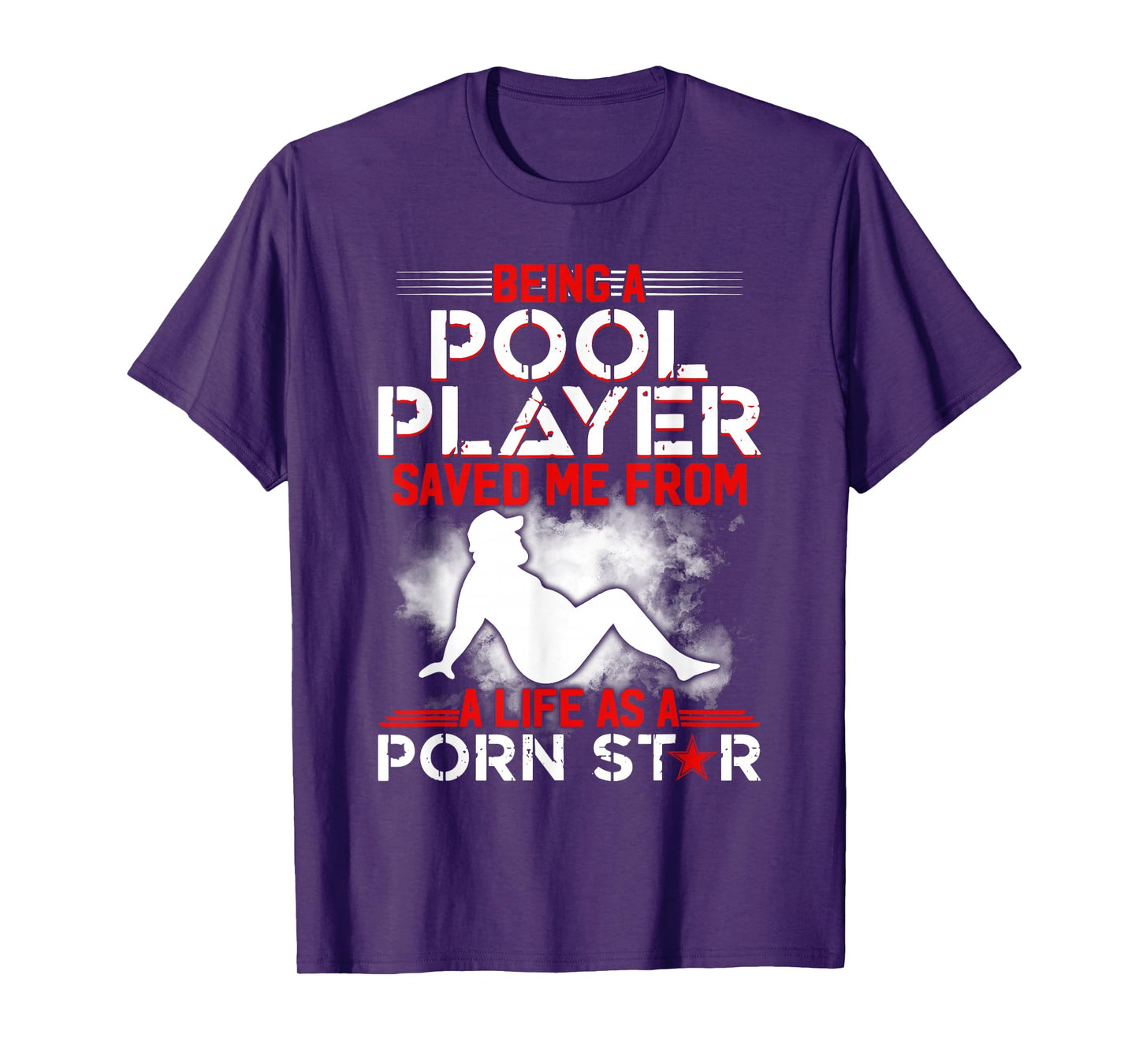 Being A Pool Player Saved Me From A Life As A Porn Star T-Shirt
