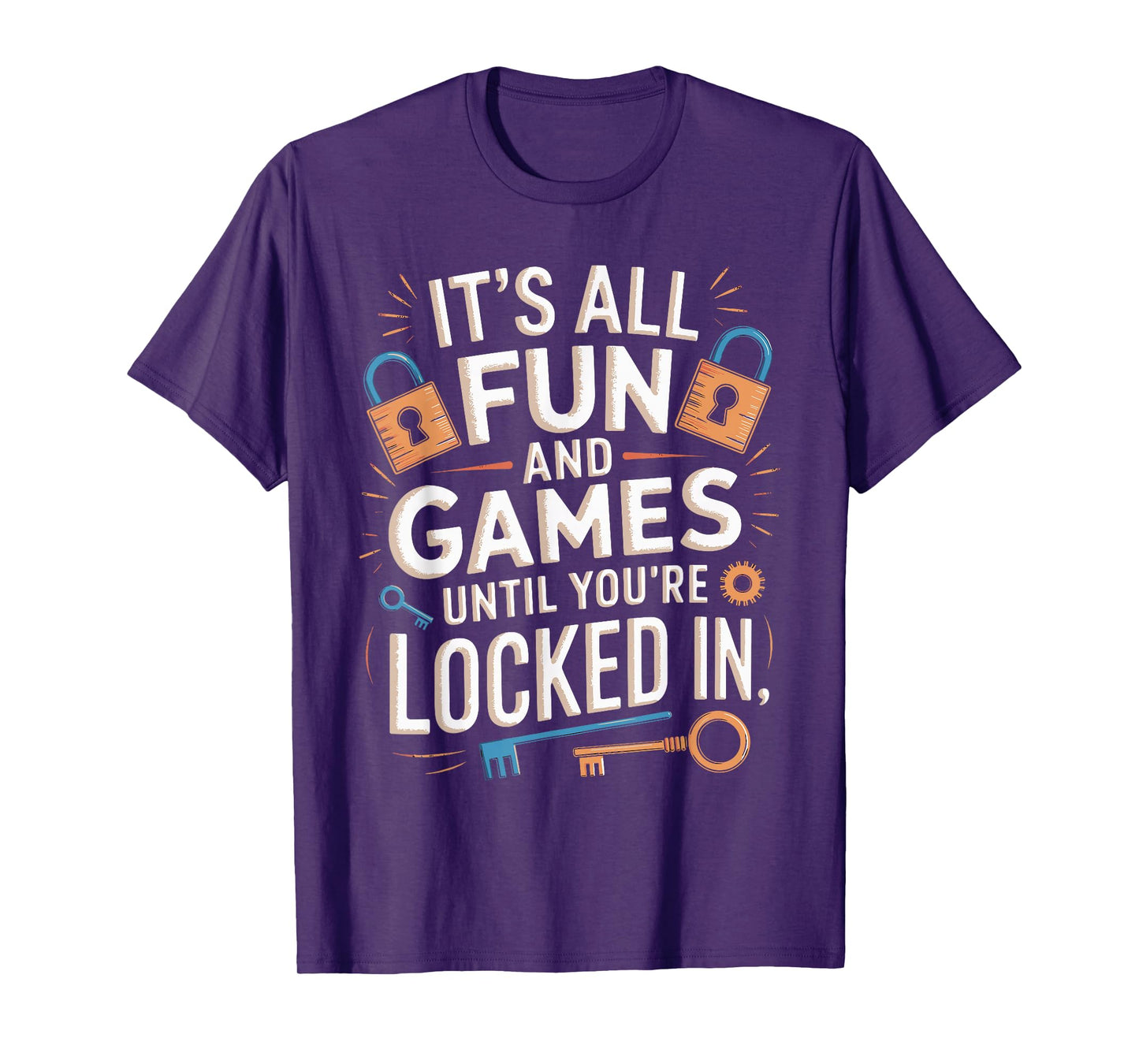 All Fun And Games Solve Escaping Expert Mystery Escape Room T-Shirt