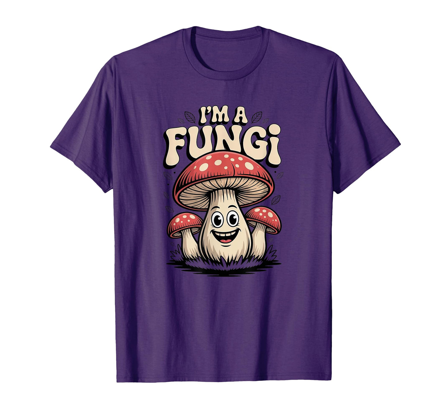 I'm A Fungi Funny Mushrooms Fun Guy Pun Biology Fungi T-Shirt