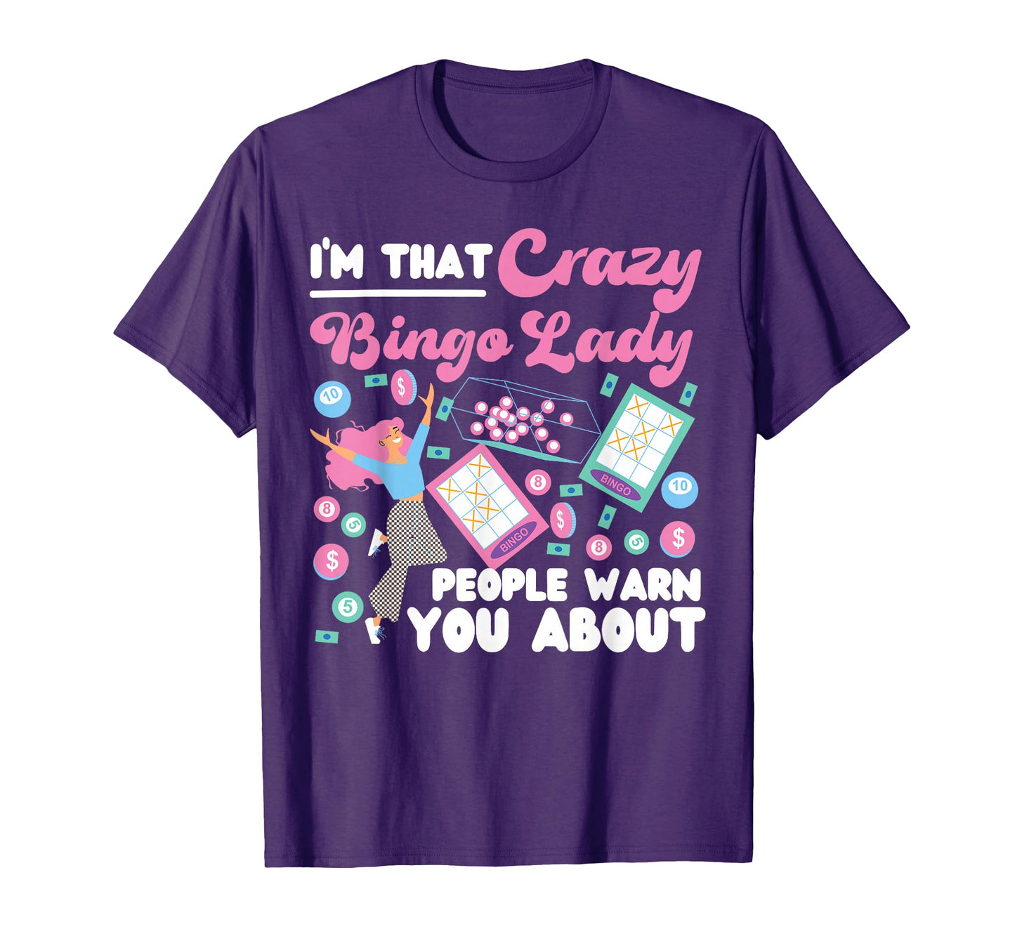 Bingo Player I'm That Crazy Bingo Lady People Warn You About T-Shirt