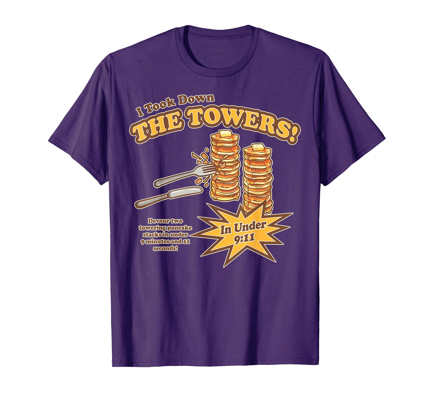I Took Down The Towers Funny Devour Two Towering Pancake T-Shirt