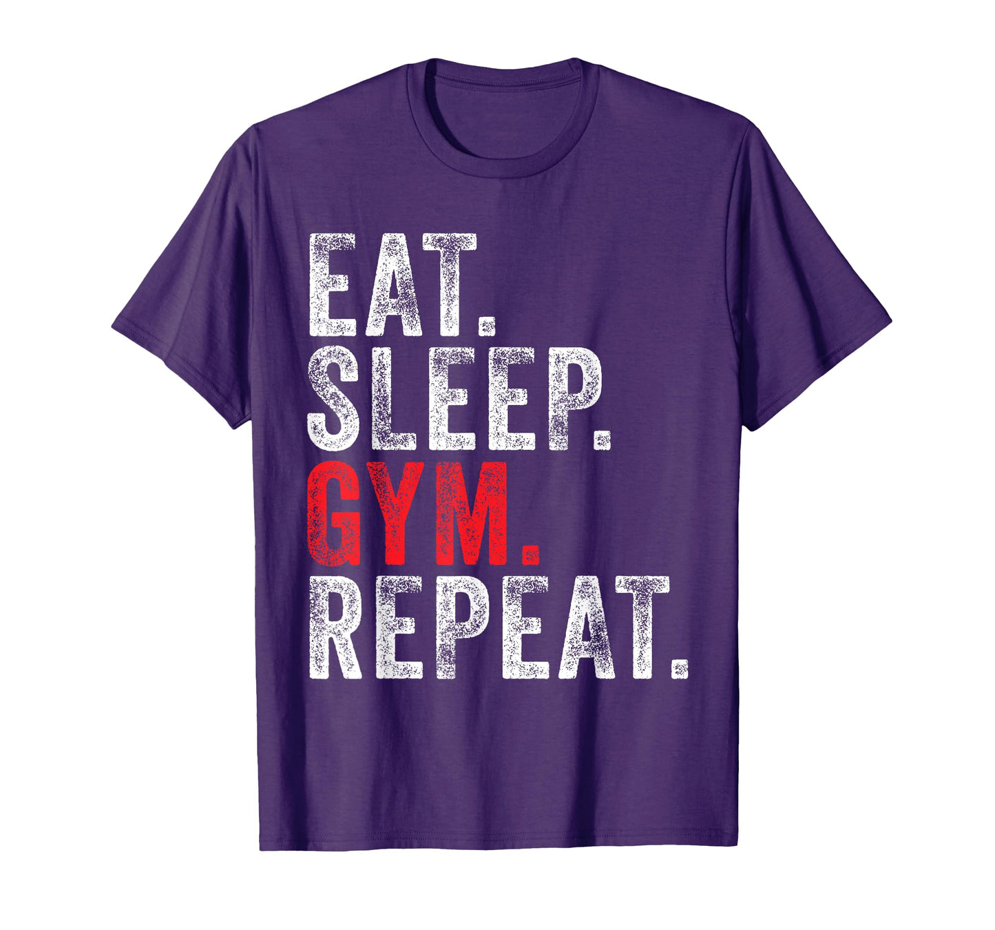 Eat Sleep Gym Repeat Funny Workout Train Vintage Distressed T-Shirt