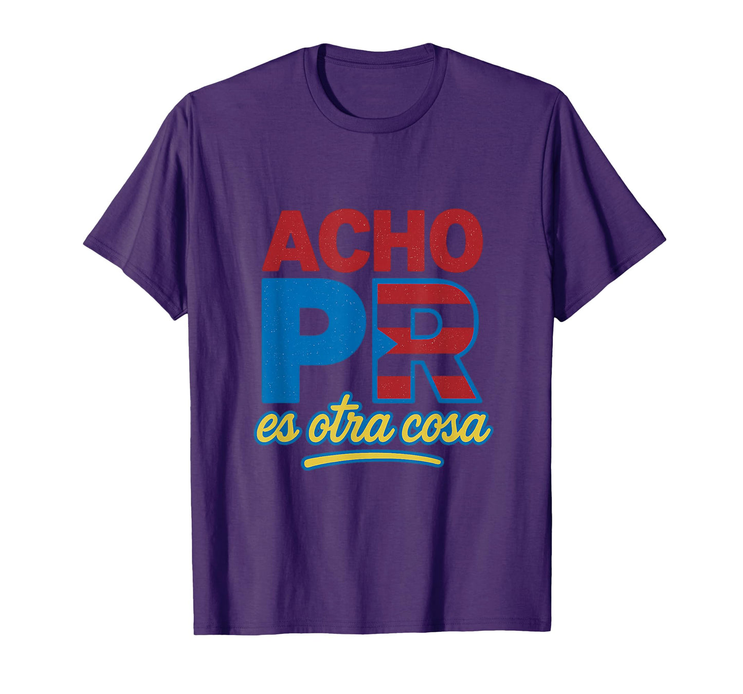Acho PR ES otra cosa T-Shirt