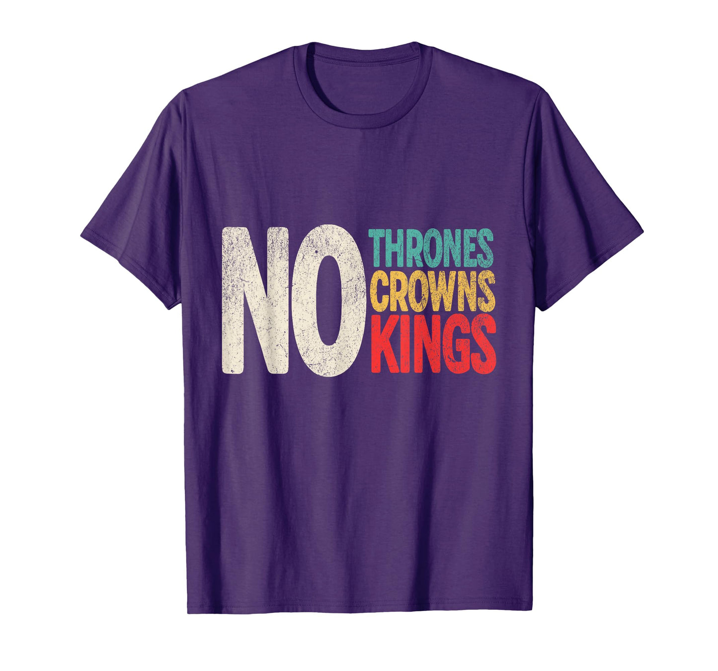 No Thrones No Crowns No Kings T-Shirt