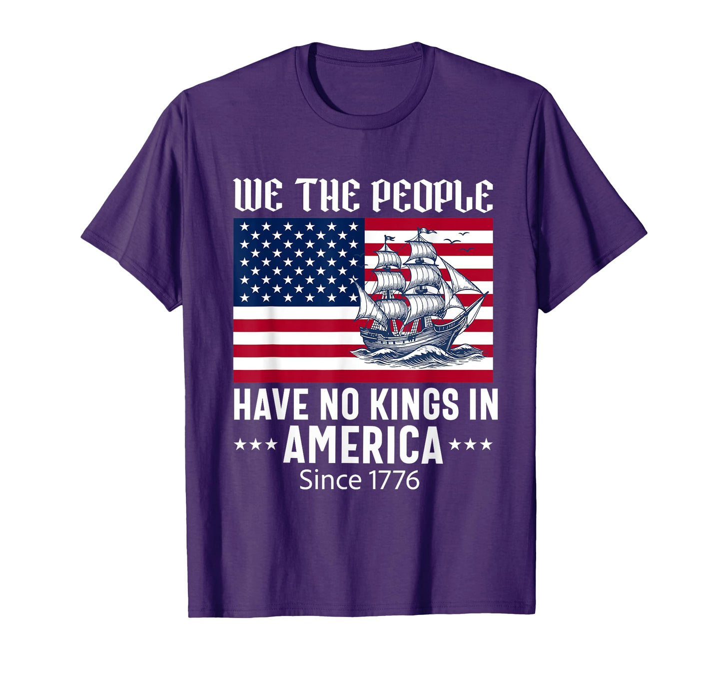 no kings in america since 1776 we the people 4th of july T-Shirt
