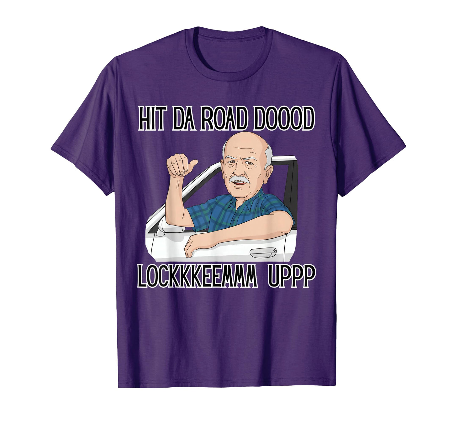 Funny for Men Hit The Road Dude Lock em' Up Funny Lock em up T-Shirt