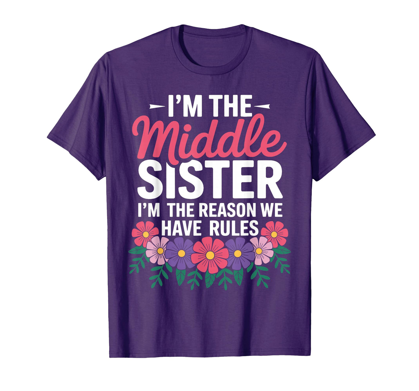 Middle Sister I'm The Reason We Have Rules Sisters' Day T-Shirt