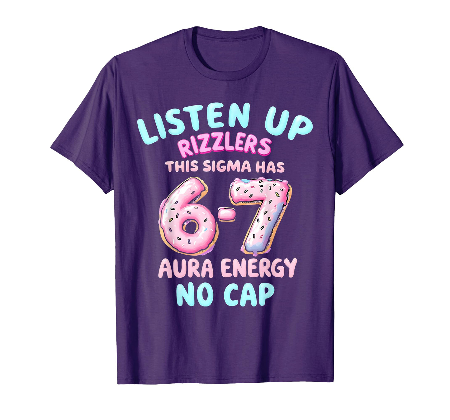 Listen Up Rizzlers This Sigma Has 67 Aura Energy T-Shirt