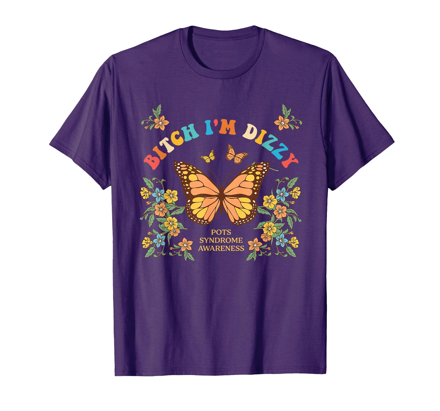 Btch I'm Dizzy Pots Syndrome Awareness Design T-Shirt