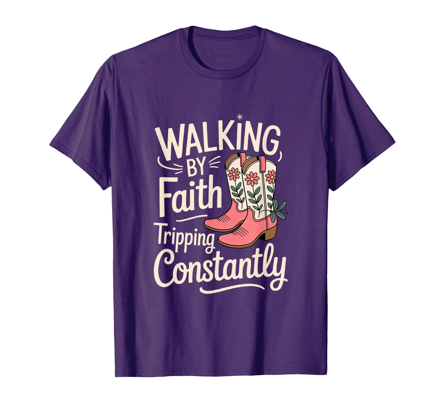 Western Cowgirl Boots Walking by Faith Tripping Constantly T-Shirt