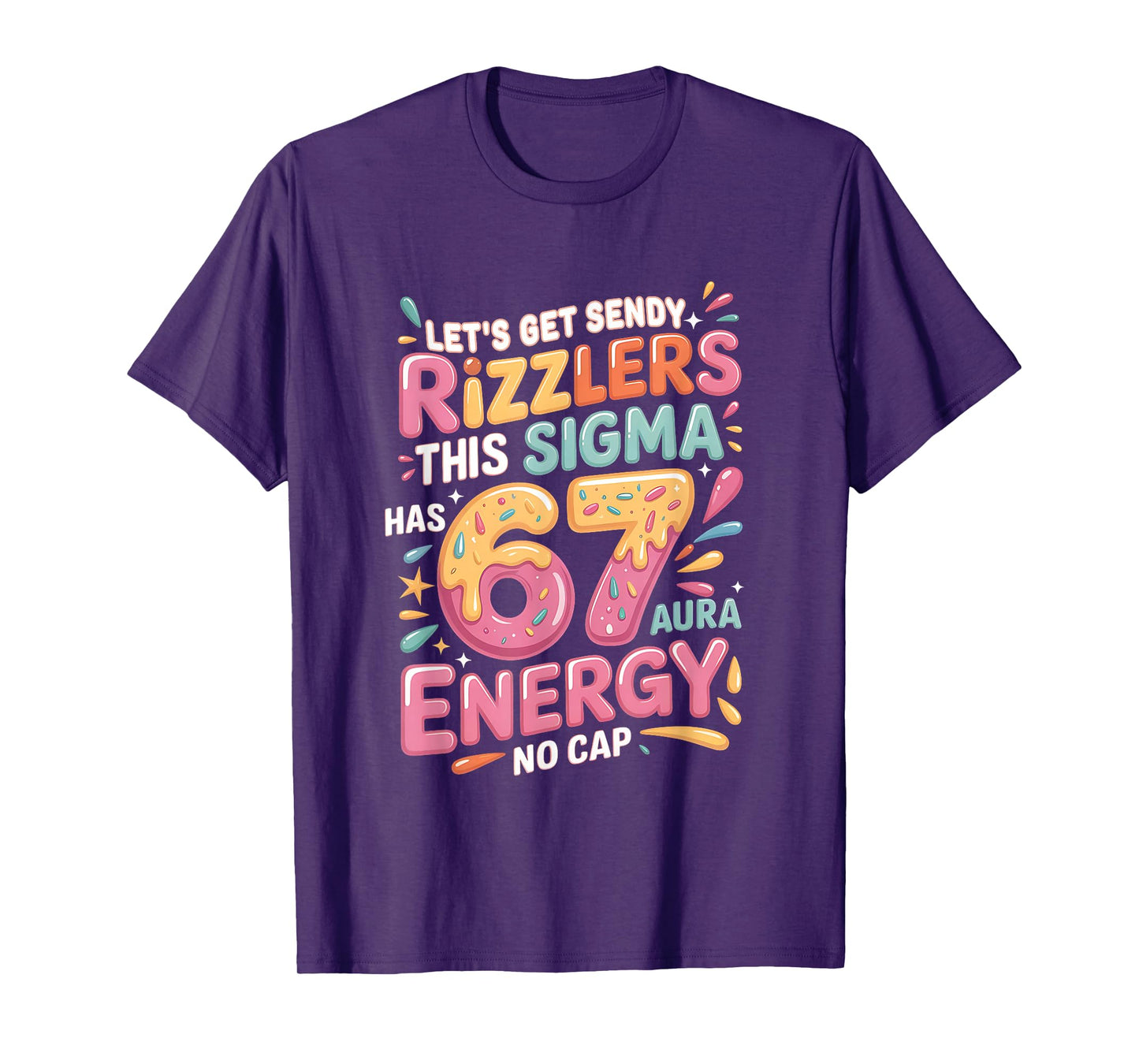 Let's Get Sendy Rizzlers Sigma 67 Aura Energy Tee T-Shirt