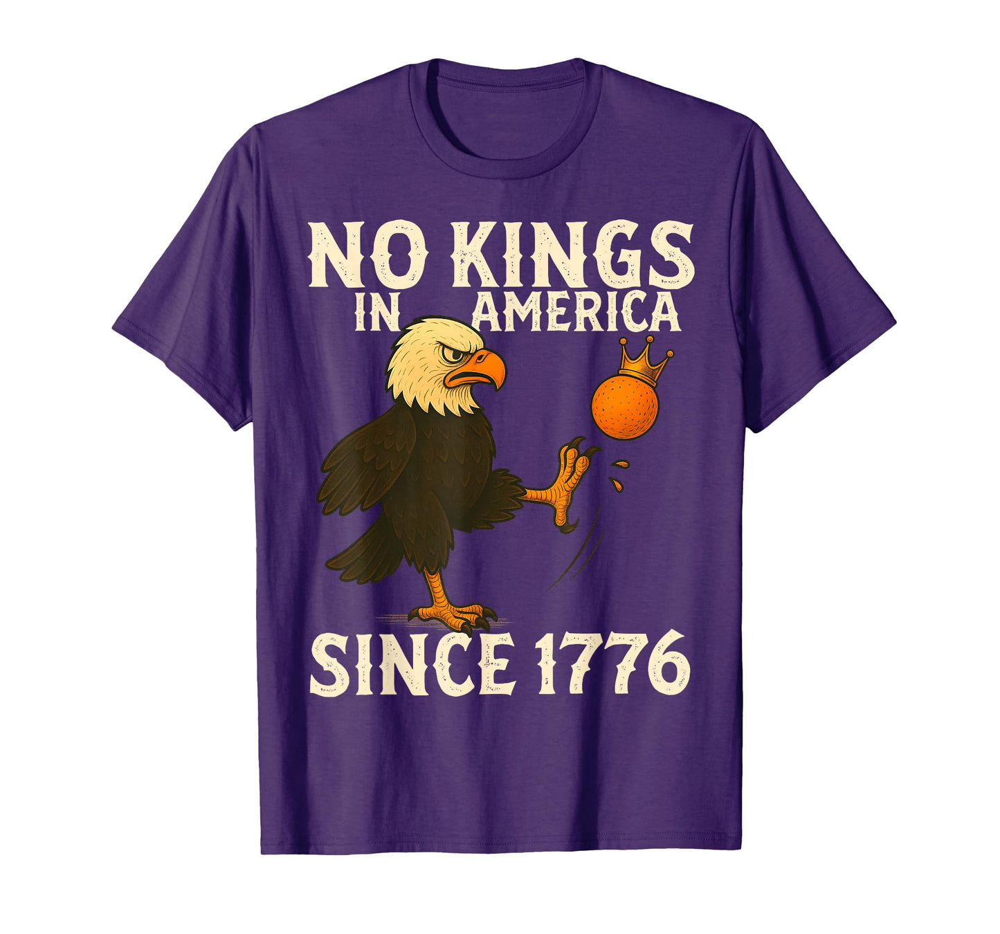 No Kings In America Since 1776 Funny Eagle Kicking Crown T-Shirt