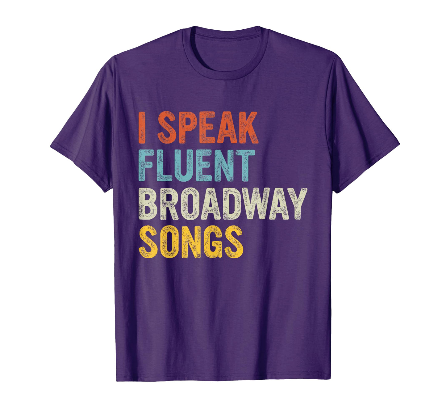 I Speak Fluent Broadway Songs T-Shirt