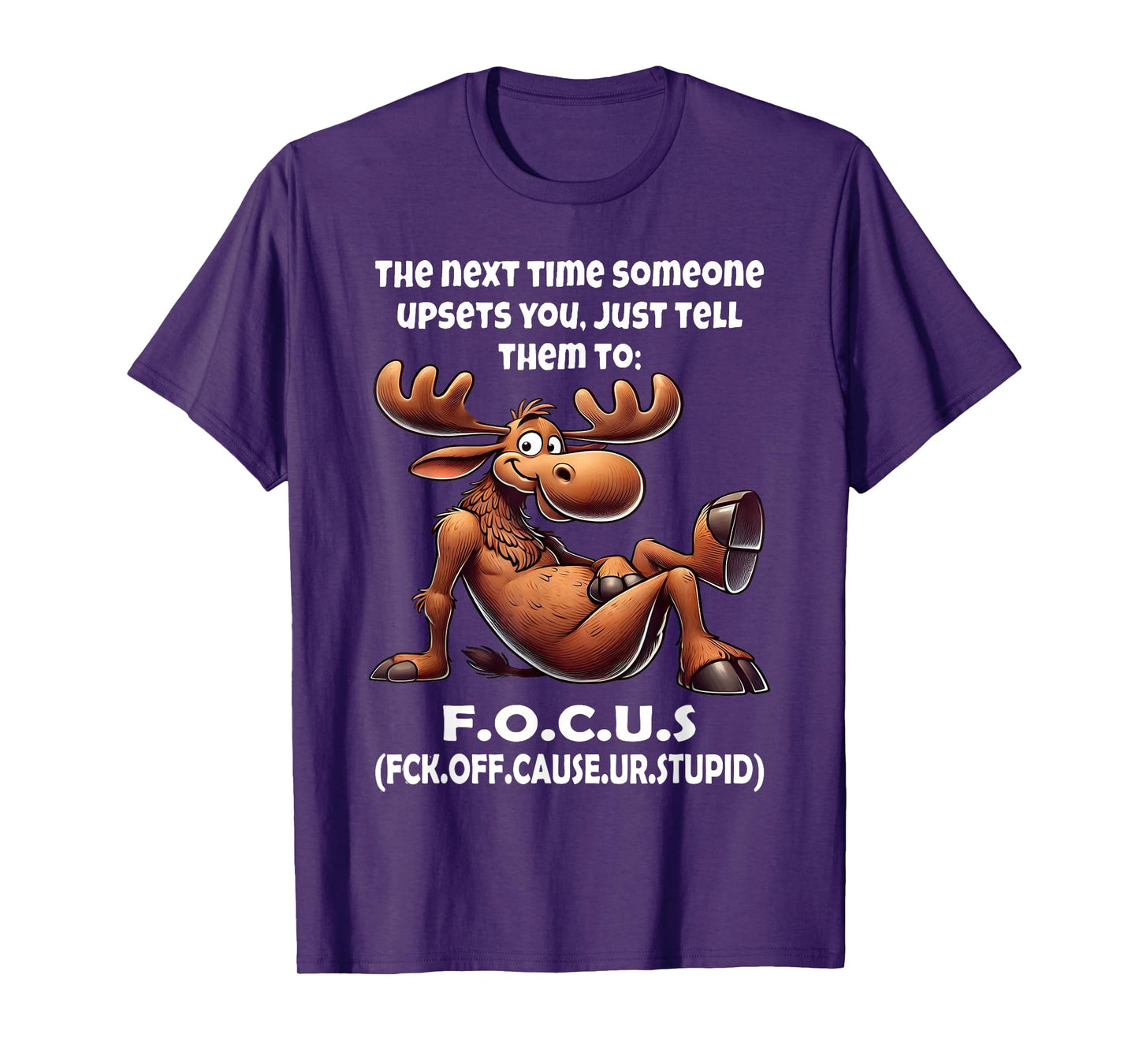 The Next Time Someone Upsets You Just Tell Them to Focus T-Shirt