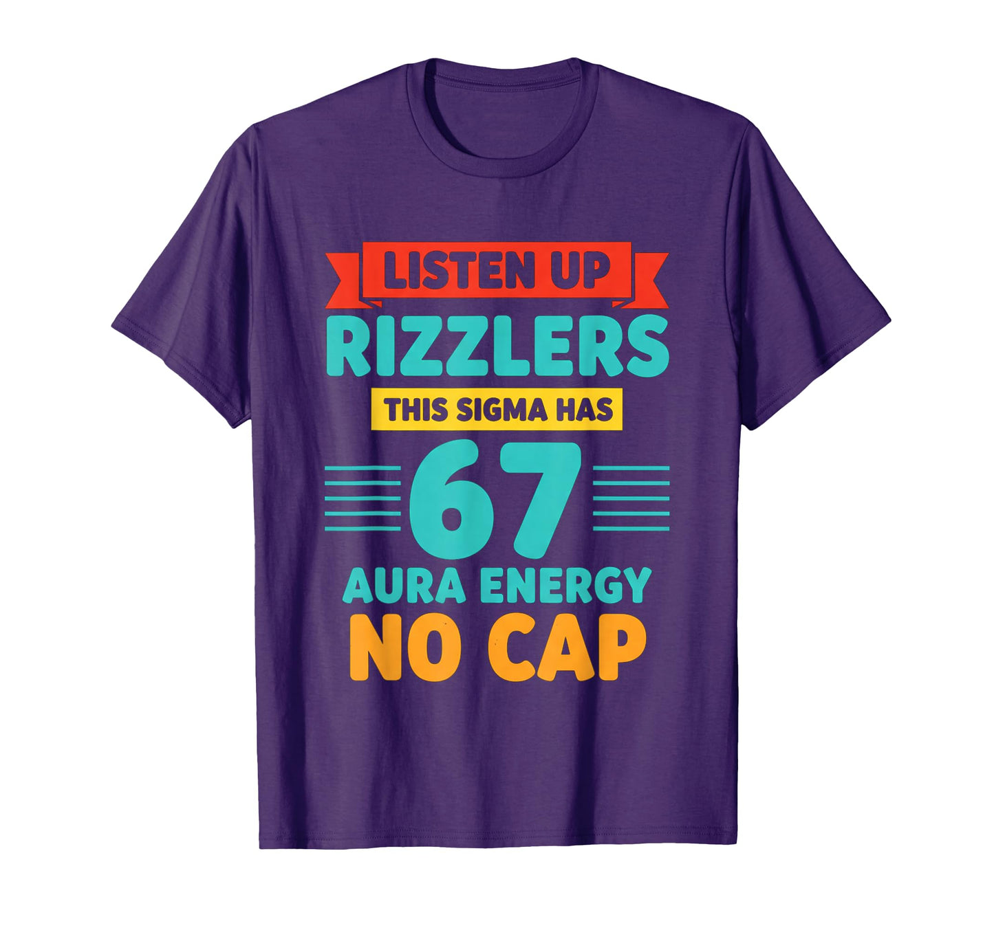 Listen Up Rizzlers This Sigma Has 67 Aura Energy Six Seven T-Shirt