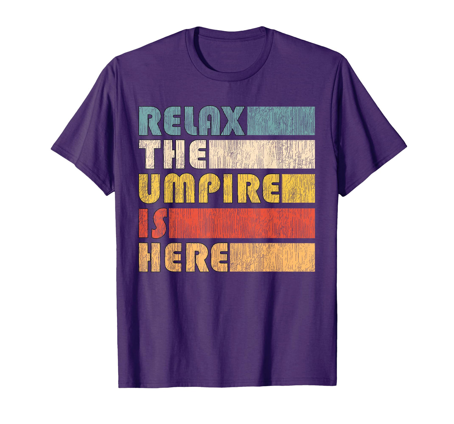 Relax The Umpire Is Here, Baseball T-Shirt
