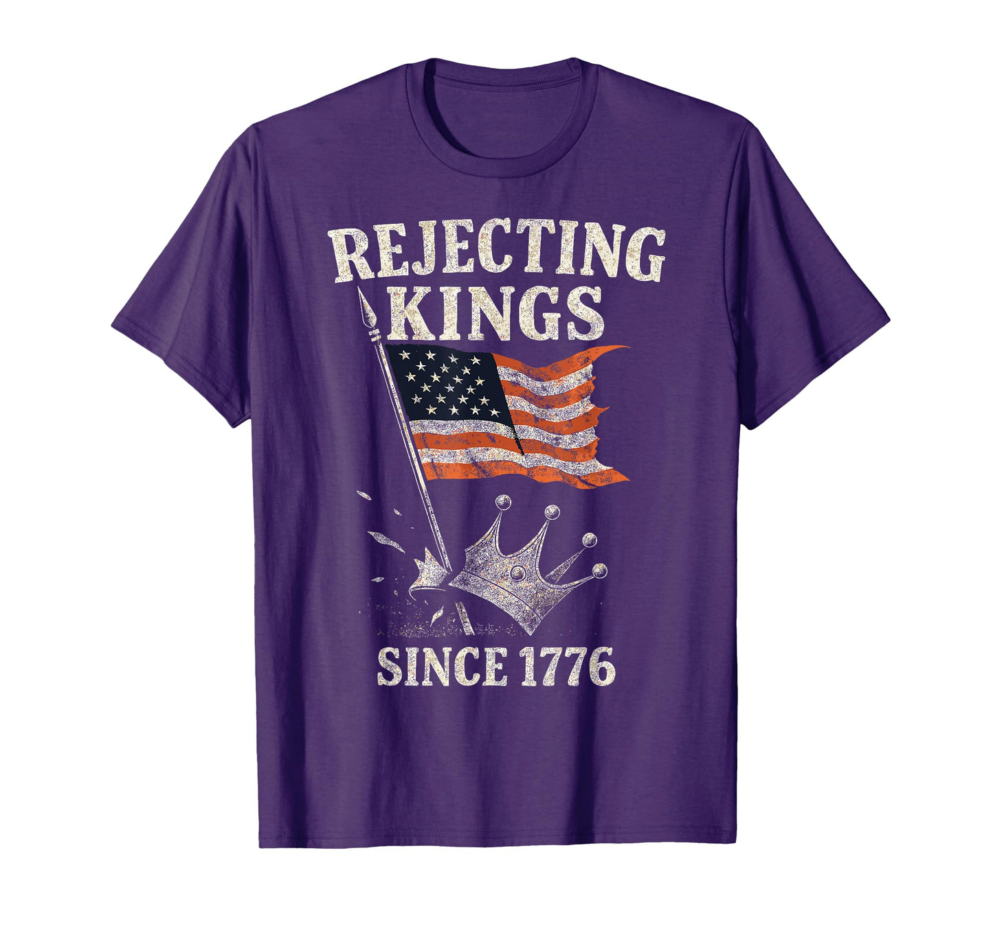 Rejecting Kings Since 1776, USA Flag & Crown, 4th Of July T-Shirt
