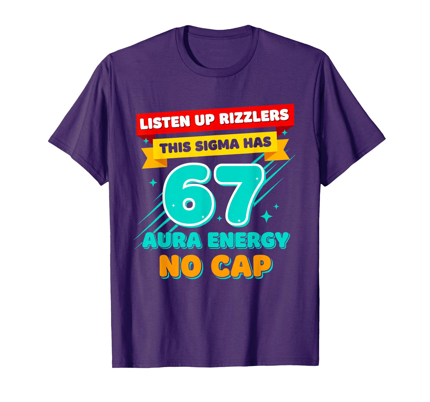 Listen Up Rizzlers This Sigma Has 67 Aura Energy Six Seven T-Shirt