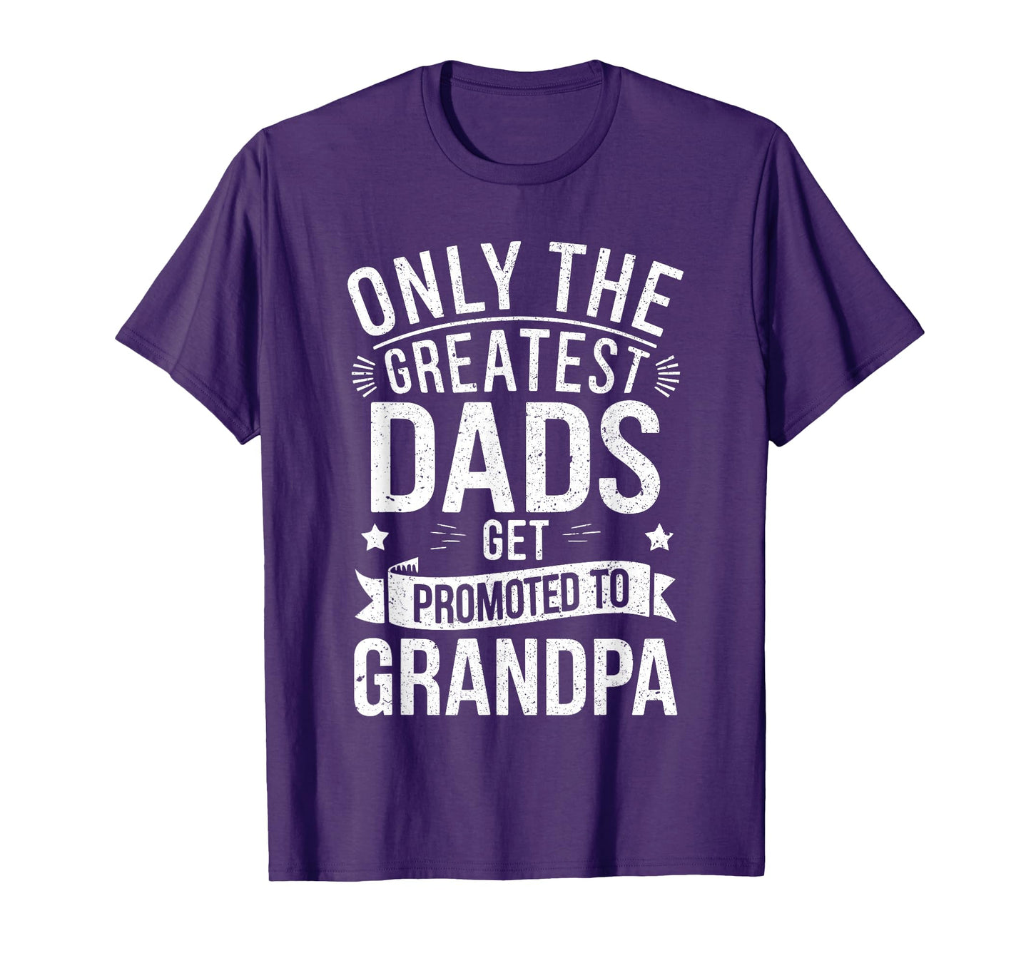 Only The Greatest Dads Get Promoted To Grandpa Shirt Men T-Shirt