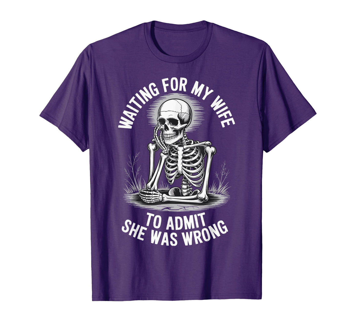 Waiting For My Wife To Admit She Was Wrong T-Shirt
