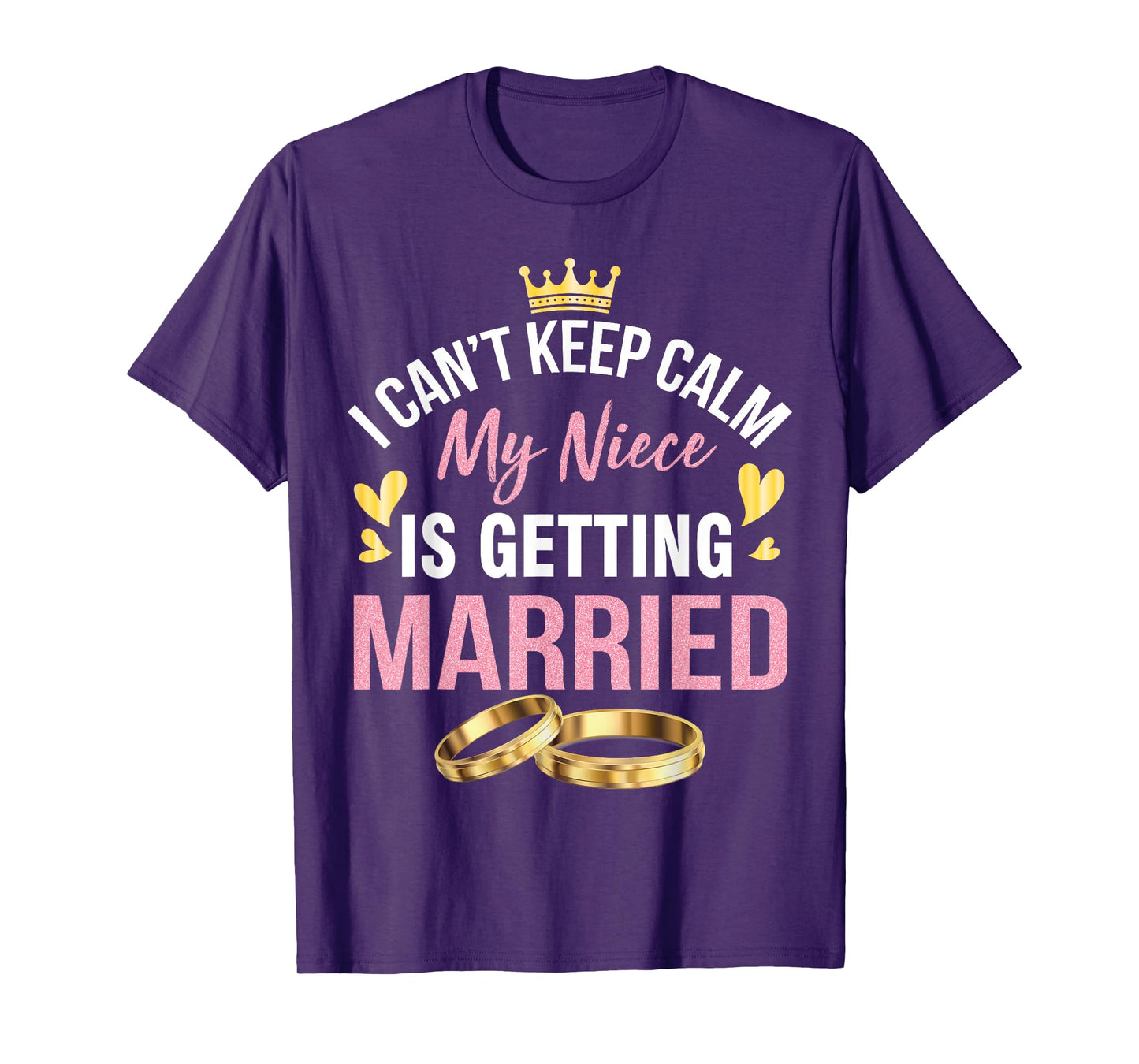 I Can't Keep Calm My Niece Is Getting Married Marry Wedding T-Shirt