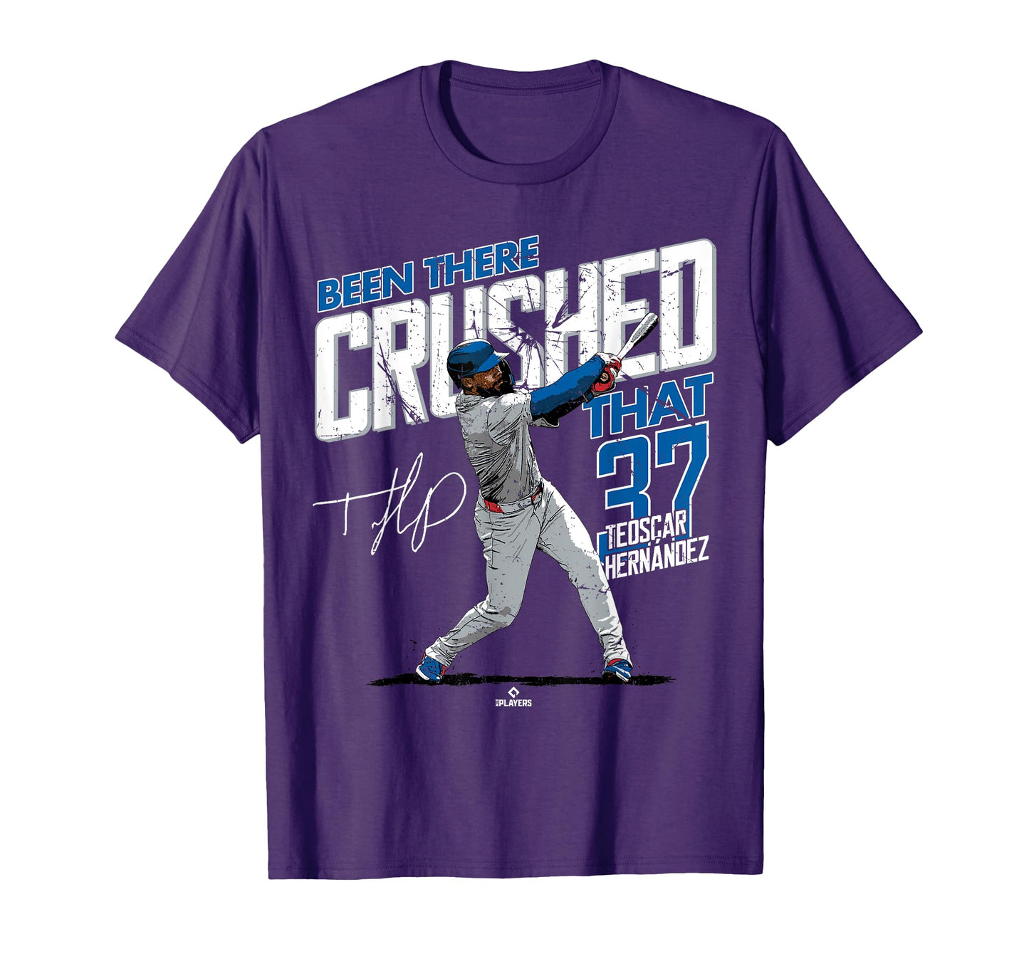 Been There Crushed That Teoscar Hernandez Los Angeles MLBPA T-Shirt