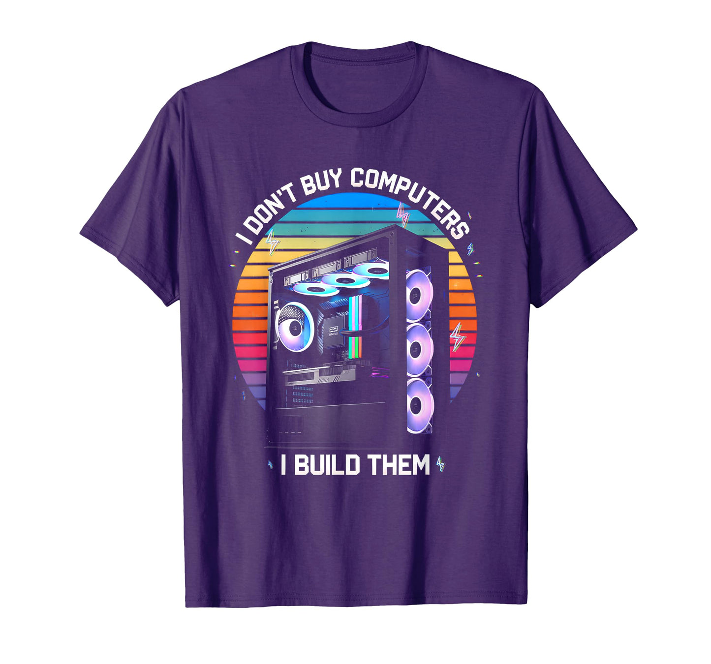 I Don't Buy Computers I Build Them PC Builder T-Shirt