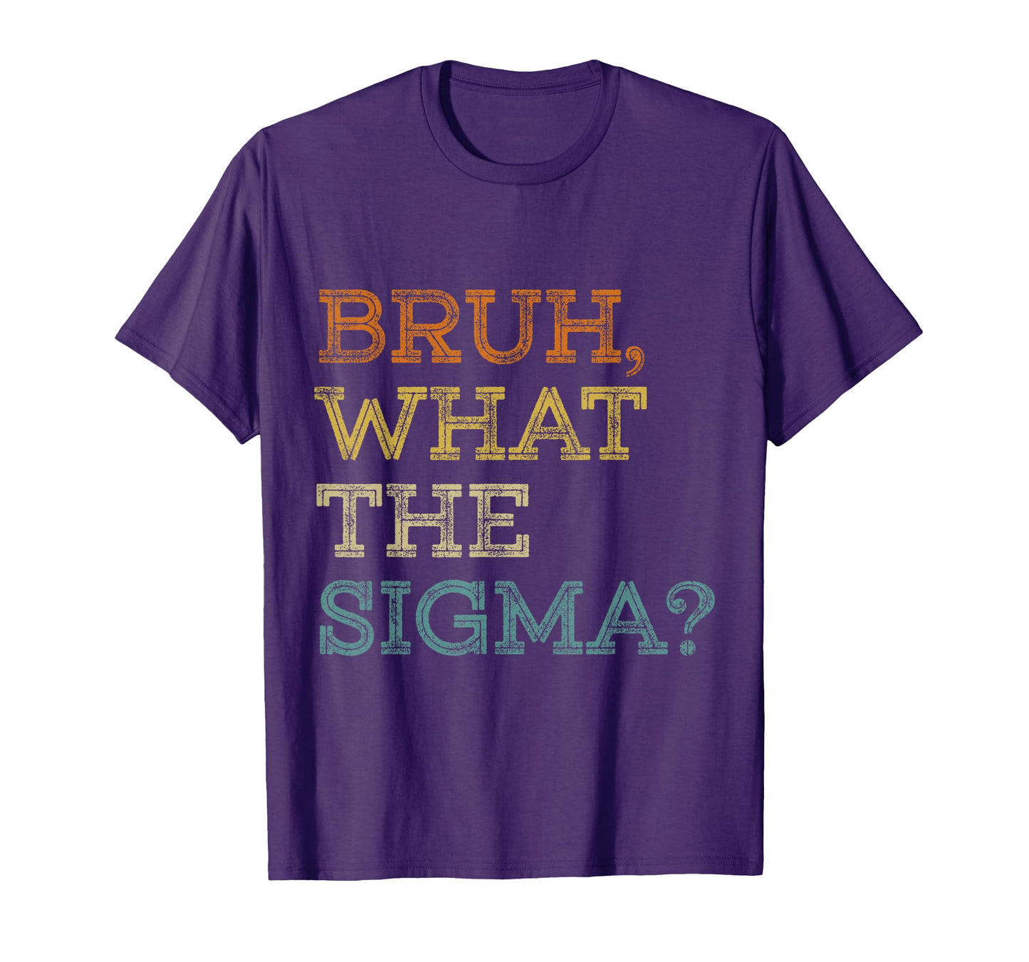Bruh What The Sigma Funny Meme Teens Boys Kids Sigma Male T-Shirt
