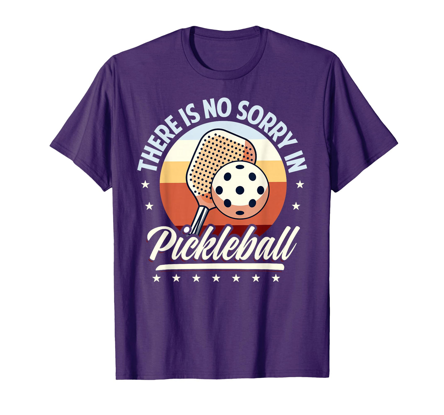There Is No Sorry In Pickleball Outfit - Funny Saying T-Shirt