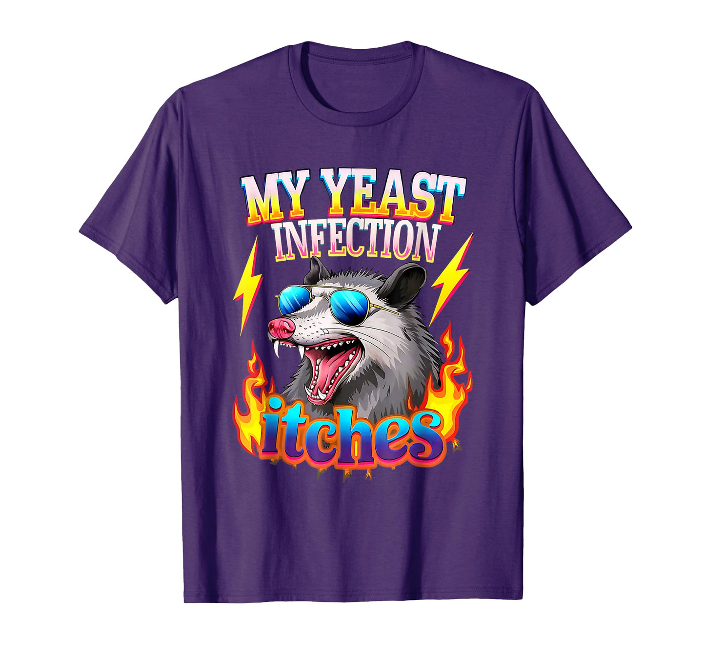 Inappropriate My Yeast Infection Itches Humor Joke Women Men T-Shirt