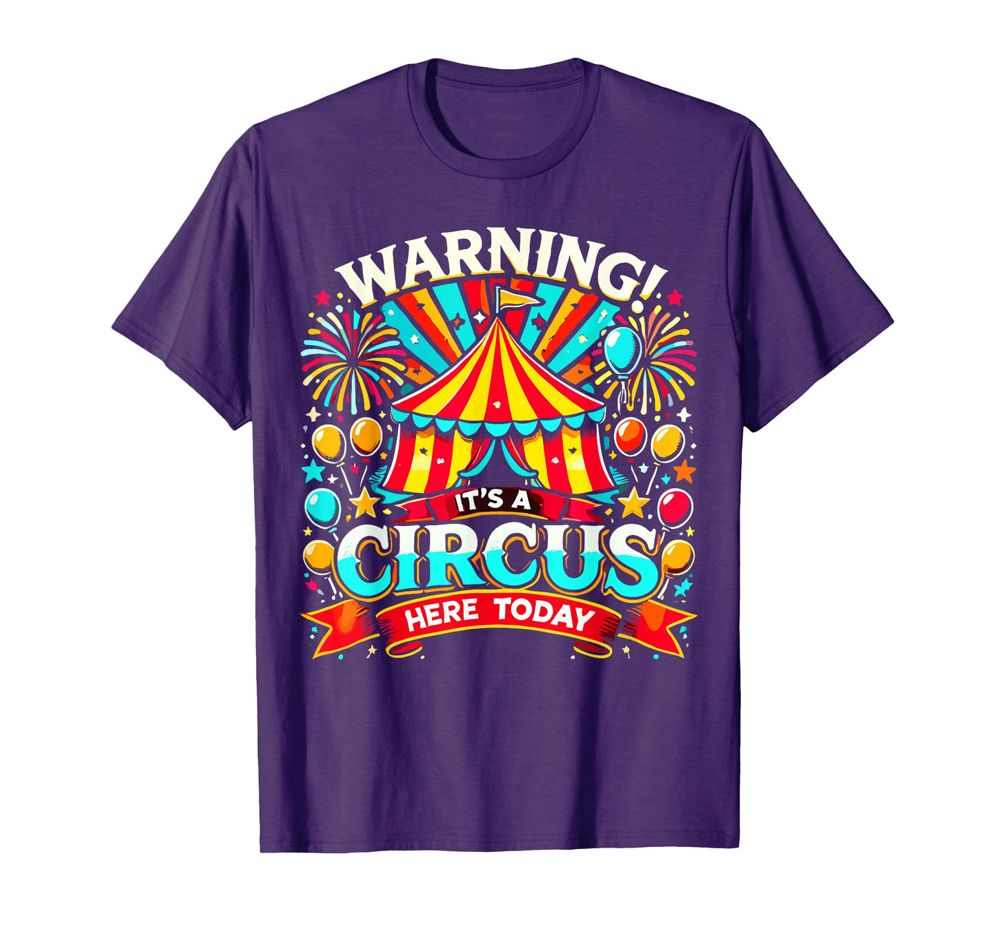 It's A Circus Here Today Funny Carnival T-Shirt