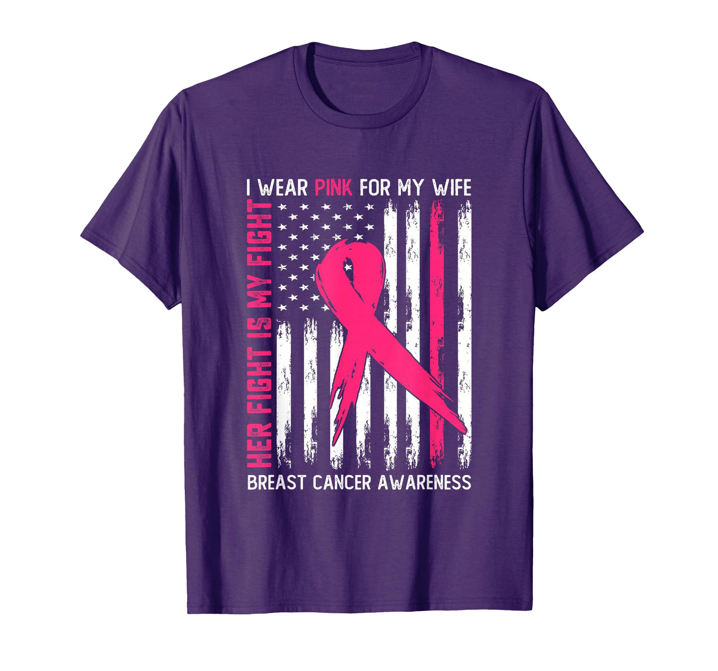 I Wear Pink Wife Breast Cancer Her Fight is My Fight Pink T-Shirt